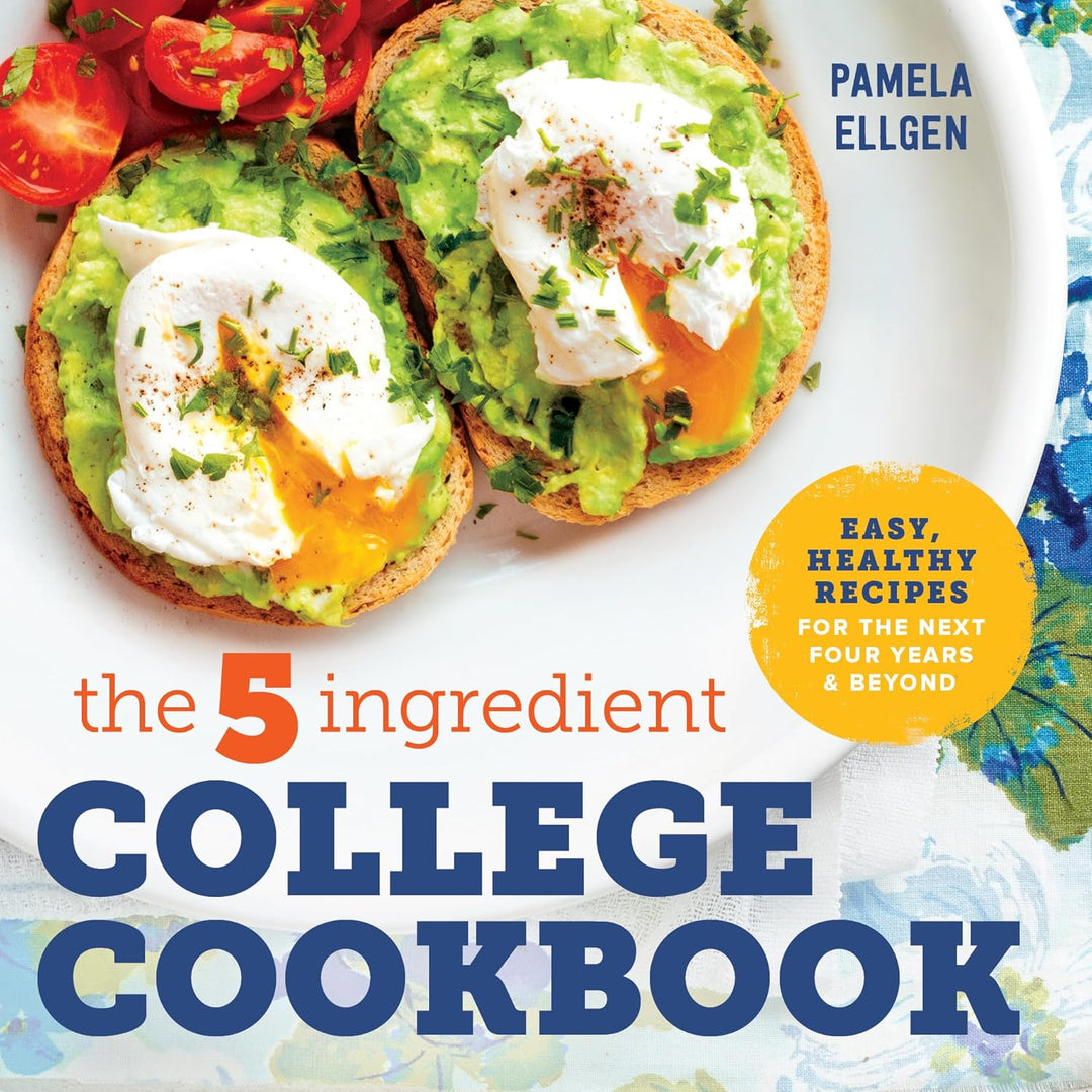 The 5-Ingredient College Cookbook by Pamela Ellgen