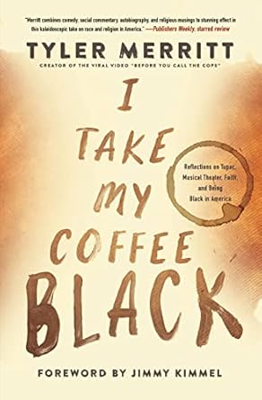 I Take My Coffee Black by Tyler Merritt