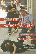 Competitive Authoritarianism by Steven Levitsky and Lucan A. Way