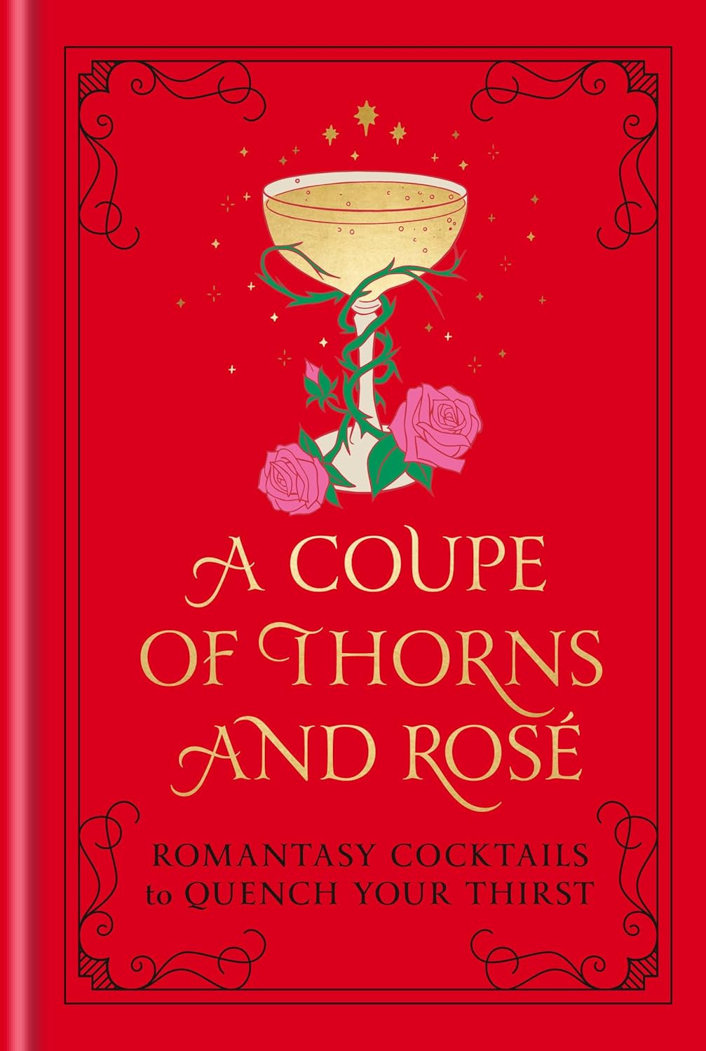 A Coupe of Thorns and Rose: Romantasy Cocktails to Quench Your Thirst