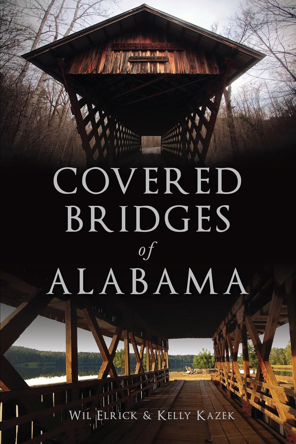 Covered Bridges of Alabama by Wil Elrick & Kelly Kazek