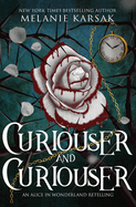 Curiouser and Curiouser by Melanie Karsak