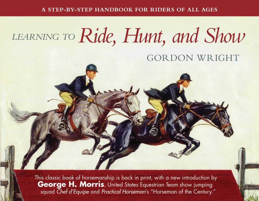 Learning to Ride, Hunt, and Show by Gordon Wright