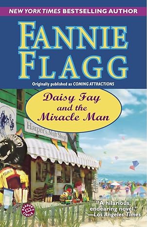 Daisy Fay and the Miracle Man by Fannie Flagg (Paperback)