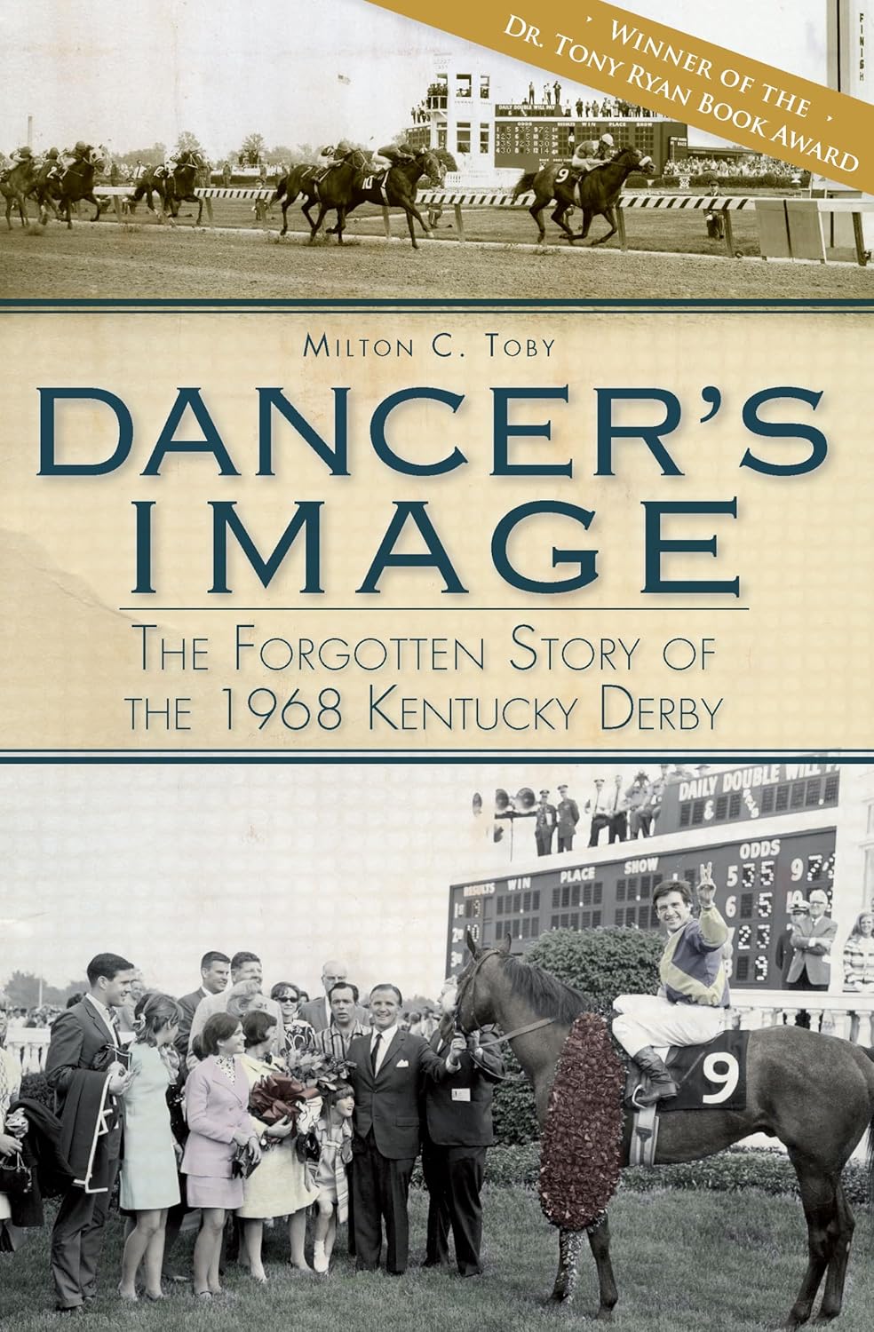 Dancer's Image: The Forgotten Story of the 1968 Kentucky Derby by Milton C. Toby