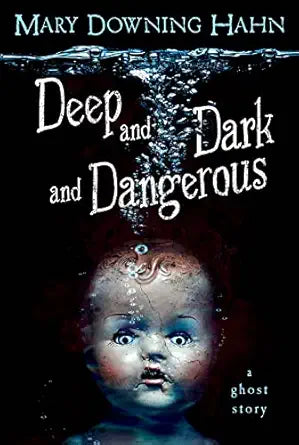 Deep and Dark and Dangerous by Mary Downing Hahn