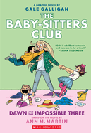 Dawn and the Impossible Three: A Graphic Novel (the Baby-Sitters Club #5) (Baby-Sitters Club Graphix)