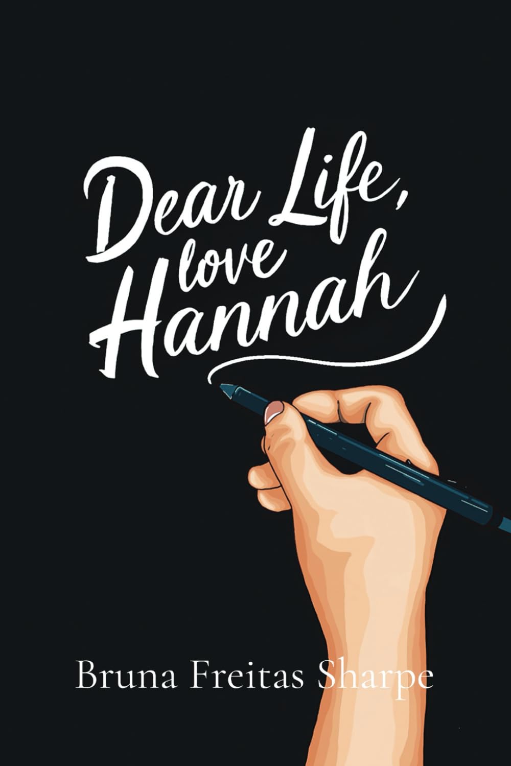 Dear Life, Love Hannah by Bruna Freitas Sharpe