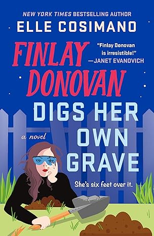 Finlay Donovan Digs Her Own Grave: A Novel (The Finlay Donovan Series, 5 - Paperback) by Elle Cosimano