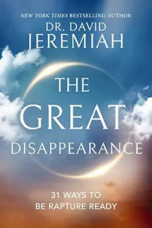 The Great Disappearance by Dr. David Jeremiah