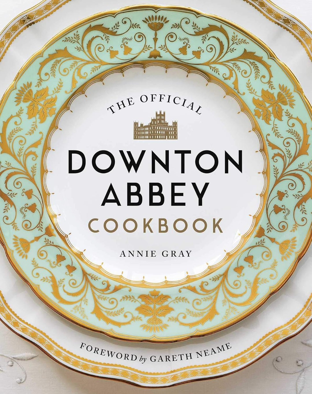 The Official Downton Abbey Cookbook by Annie Gray (Hardback)