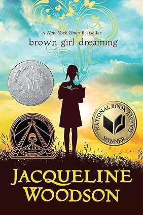Brown Girl Dreaming by Jacqueline Woodson