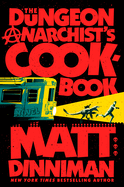 Dungeon Anarchist's Cookbook by Matt Dinniman