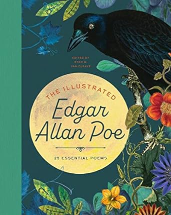 The Illustrated Edgar Allan Poe edited by Ryan G. Van Cleave
