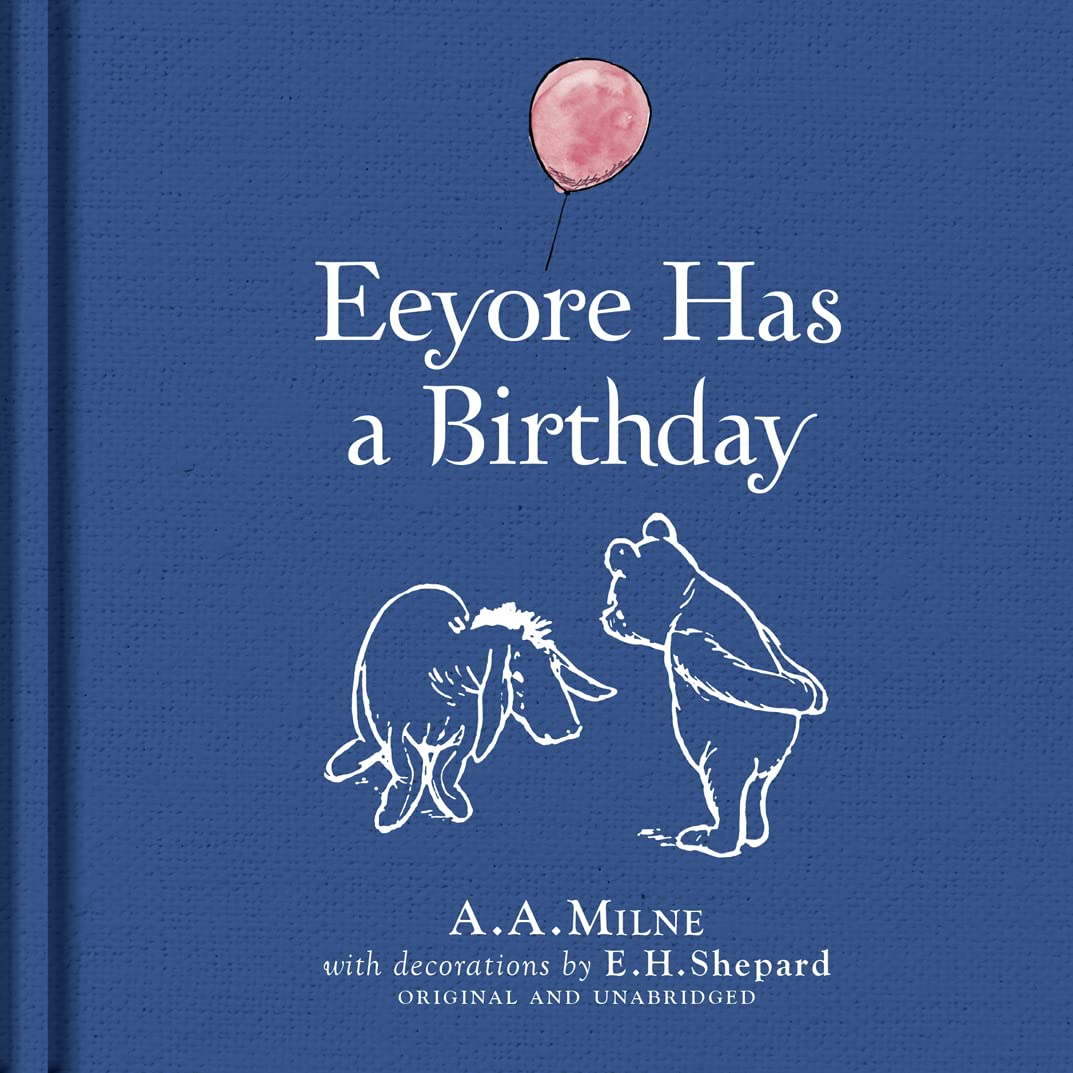 Eeyore Has a Birthday by A.A. Milne