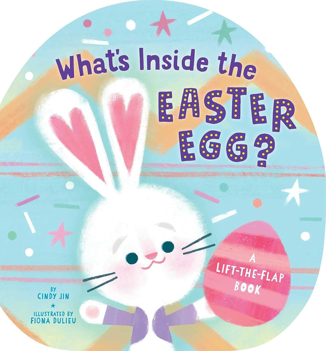 What's Inside the Easter Egg?: A Lift-the-Flap Book by Cindy Jin & Fiona Dulieu