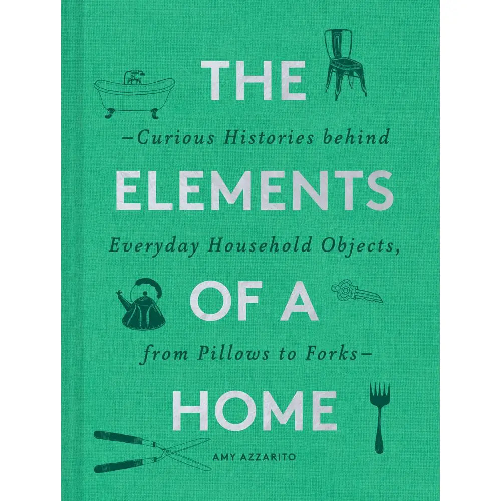 The Elements of A Home by Amy Azzarito