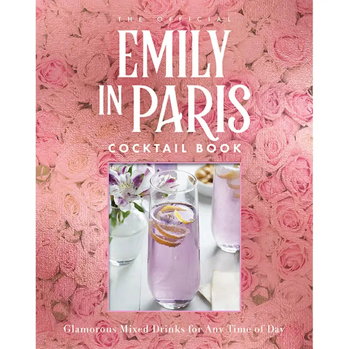 The Official Emily in Paris Cocktail Book by Virginia Miller