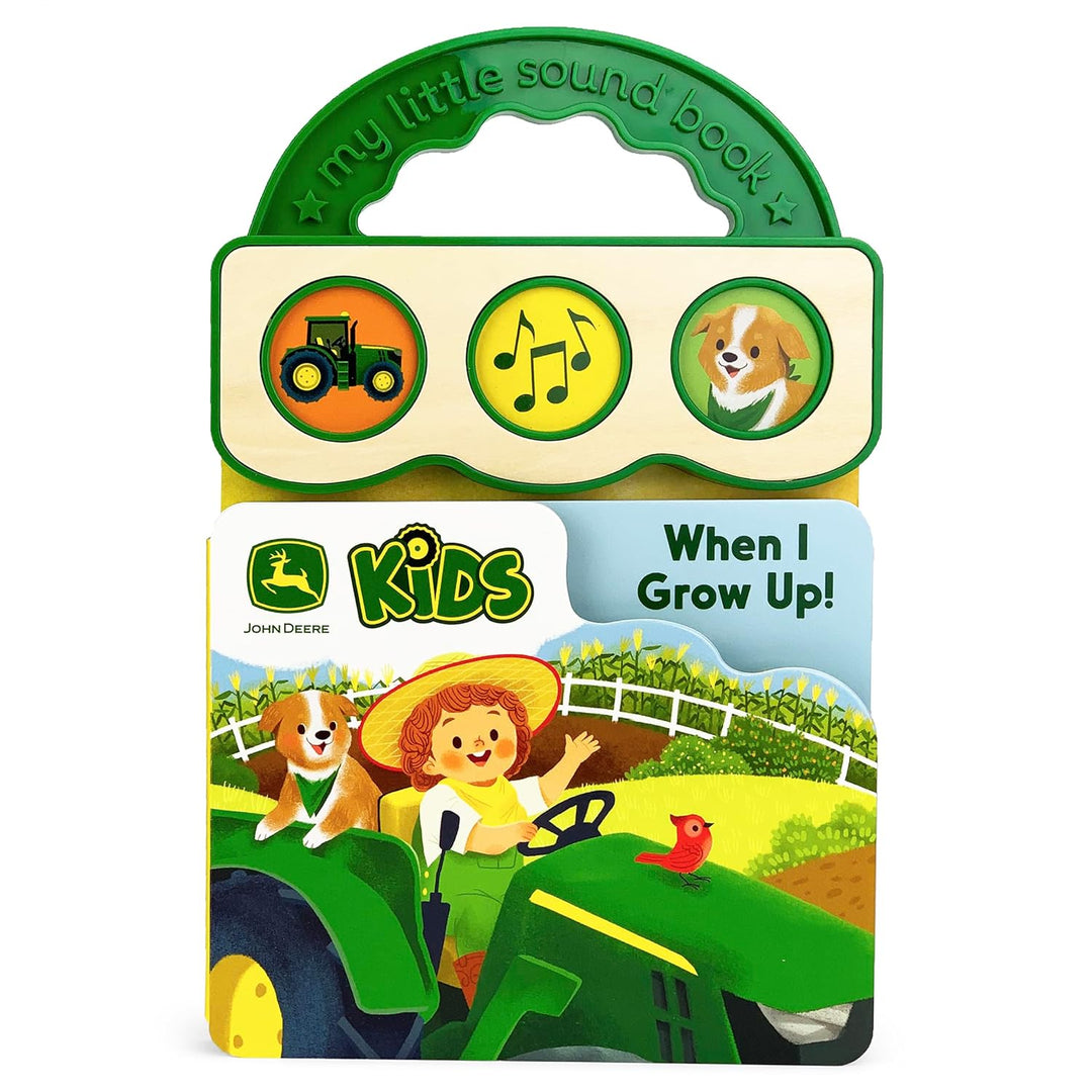 When I Grow Up I Want to Be a Farmer (John Deere: My Little Sound Book)
