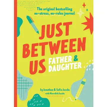 Just Between Us: Father & Daughter Journal by Jonathan & Sofie Jacobs