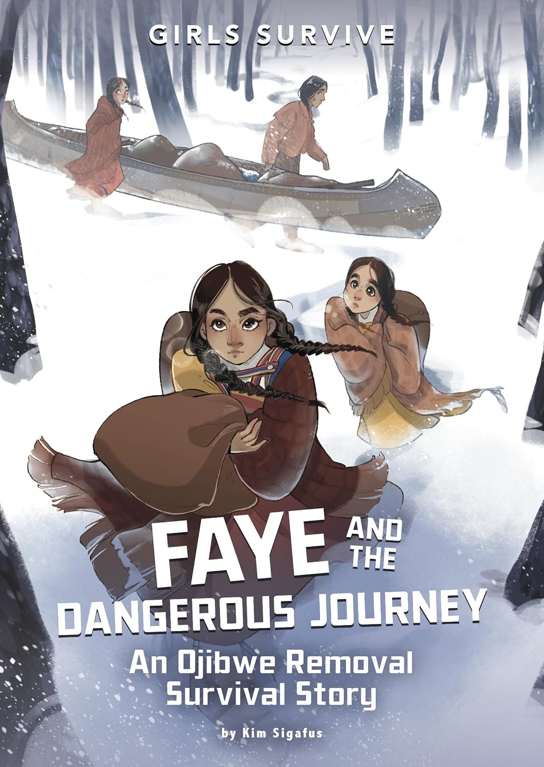 Faye and the Dangerous Journey: An Ojibwe Removal Survival Story (Library Binding)