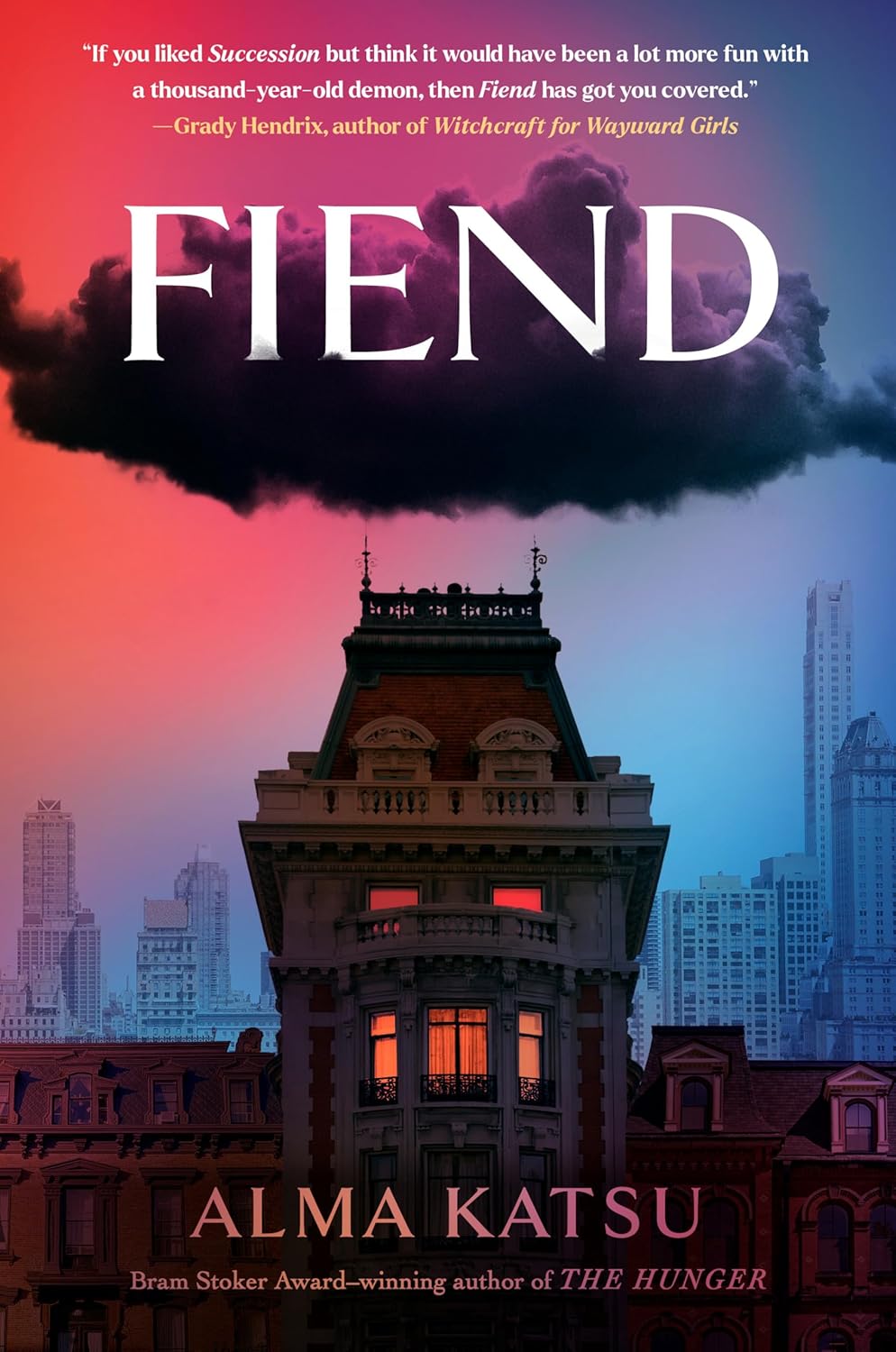 Fiend by Alma Katsu (Hardback)