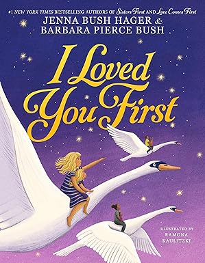 I Loved You First by Jenna Bush Hager & Barbara Pierce Bush