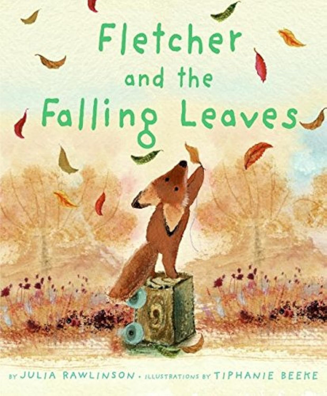 Fletcher and the Falling Leaves by Julia Rawlinson and Tiphanie Beeke (Paperback)