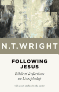 Following Jesus by N. T. Wright