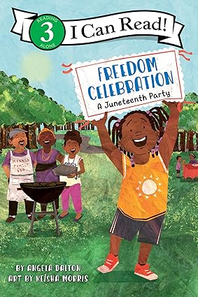Freedom Celebration: A Juneteenth Party by Angela Dalton (I Can Read Level 3)