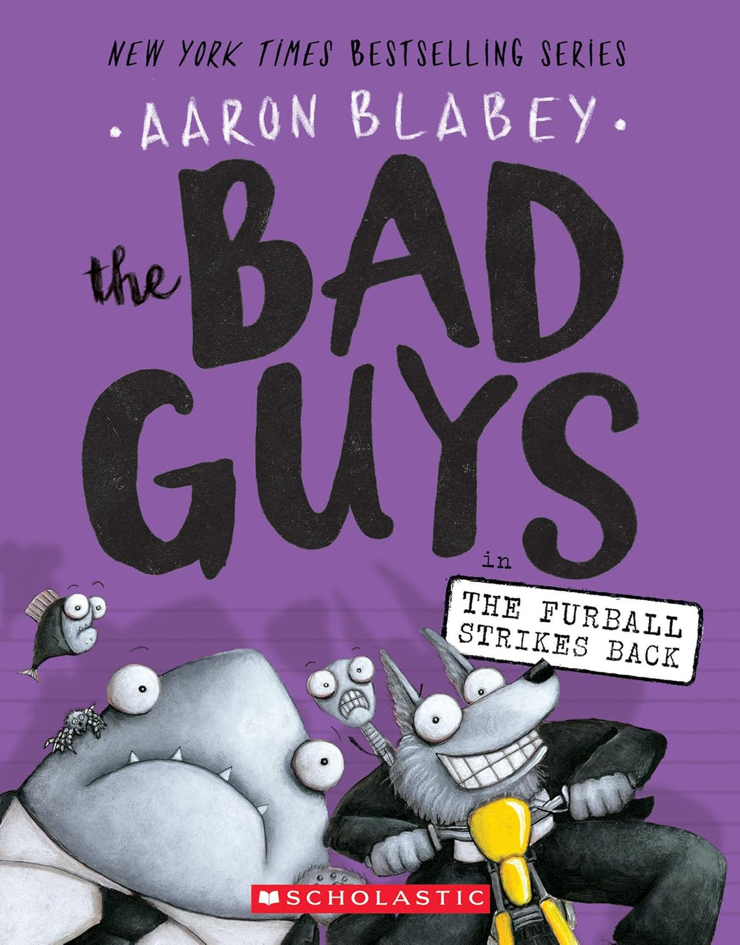 The Bad Guys in the Furball Strikes Back by Aaron Blabey