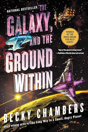 Galaxy and the Ground Within by Becky Chambers