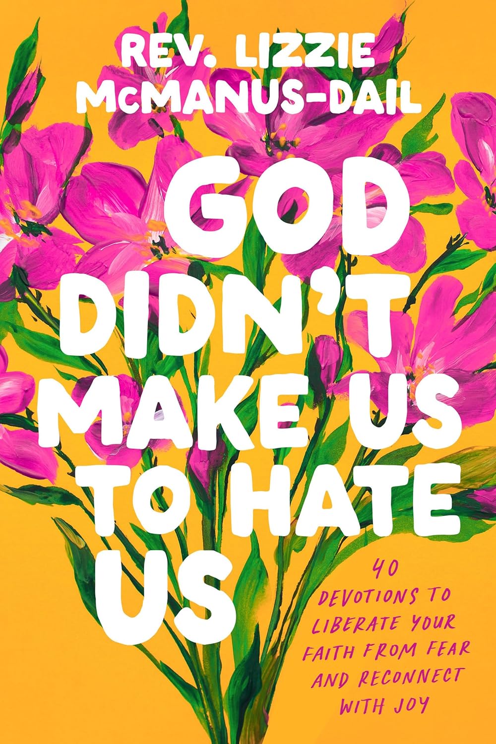God Didn't Make Us to Hate Us by Reverend Lizzie McManus-Dail