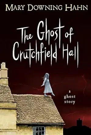 The Ghost of Crutchfield Hall by Mary Downing Hahn