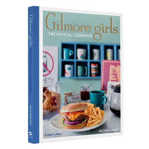 Gilmore Girls: The Official Cookbook by Elena P Craig and Kristen Mulrooney