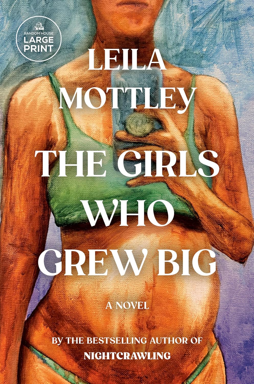 The Girls Who Grew Big by Leila Mottley (Hardback)