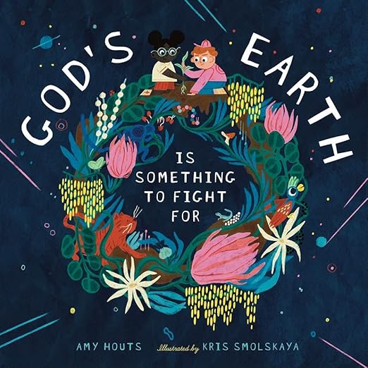 God's Earth Is Something to Fight For by Amy Houts