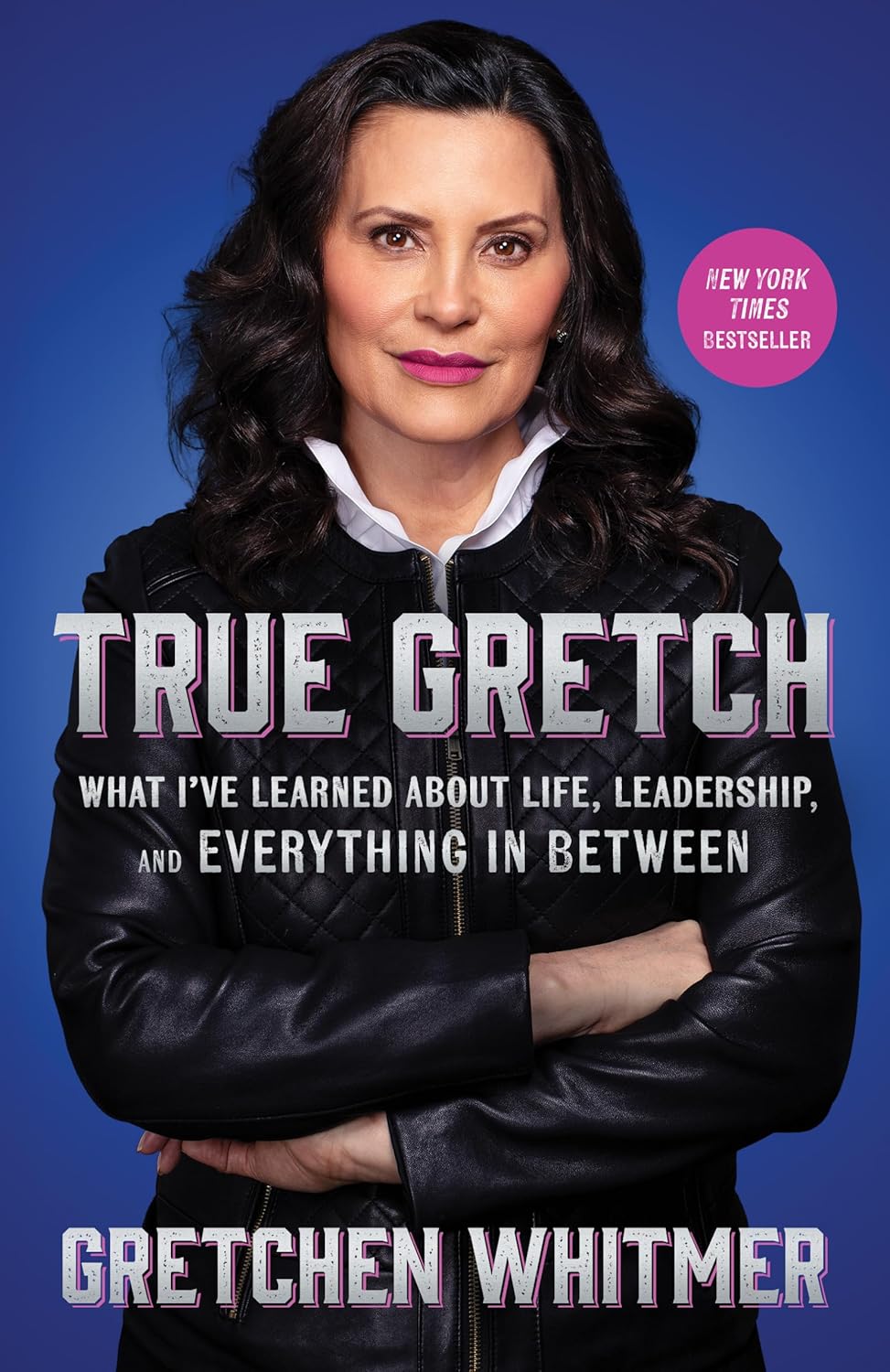 True Gretch by Gretchen Whitmer