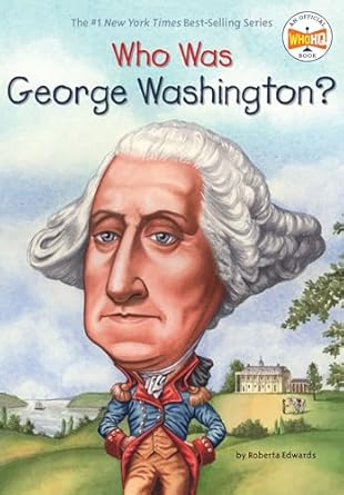 Who Was George Washington? by Roberta Edwards