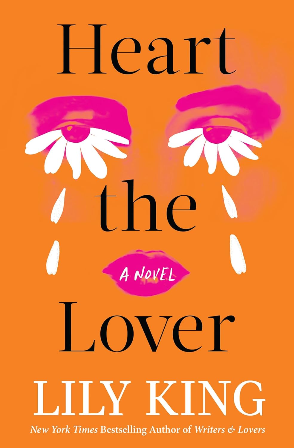 Heart the Lover by Lily King (Hardback)