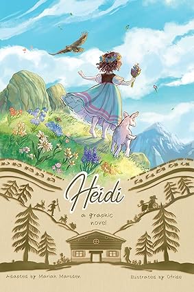 Heidi: A Graphic Novel adapted by Mariah Marsden