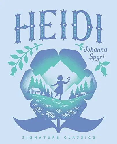 Heidi by Johanna Spyri (Signature Classics)