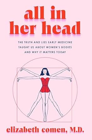 All in Her Head by Elizabeth Comen, MD