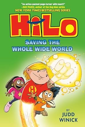 Hilo: Saving the Whole Wide World by Judd Winick