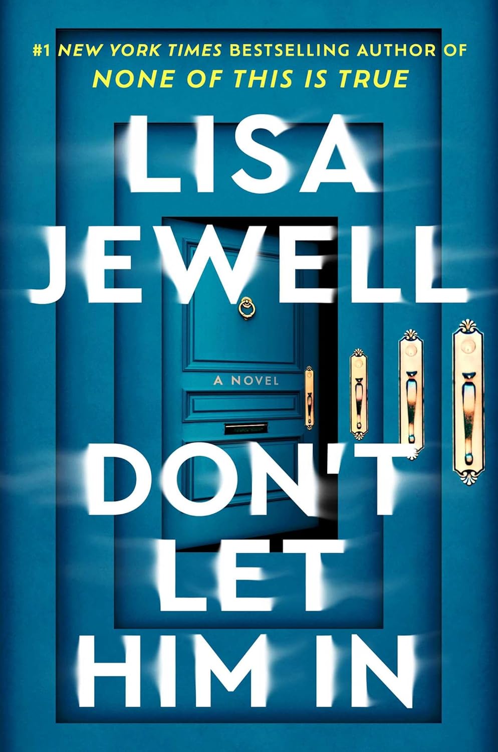 Don't Let Him In: A Novel by Lisa Jewell (Hardback)