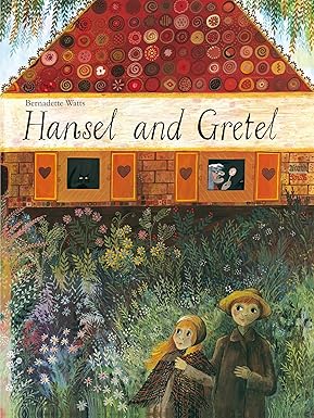 Hansel and Gretel illustrated by Bernadette Watts