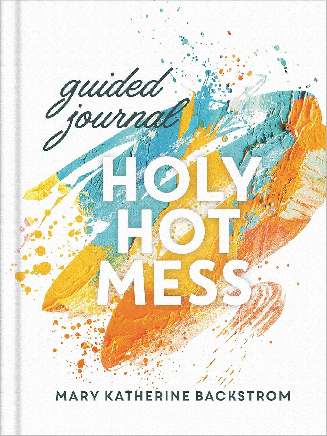 Holy Hot Mess Guided Journal by Mary Katherine Backstrom