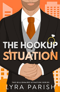 The Hookup Situation by Lyra Parish