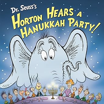 Dr. Seuss's Horton Hears a Hanukkah Party!