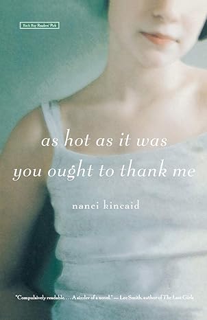 As Hot As It Was You Ought To Thank Me by Nanci Kincaid